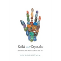Reiki and Crystals: Activating the Power of Fire and Ice - Hardcover | Books | Wiccan Center