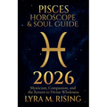 Pisces Horoscope & Soul Guide 2026: Mysticism, Compassion, and the Return to Divine Wholeness - Paperback | Books | Wiccan Center