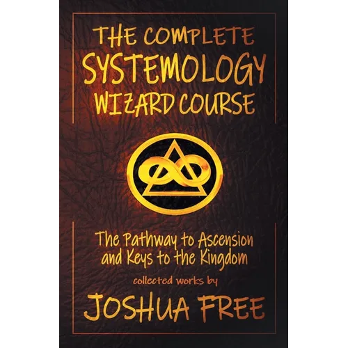 The Complete Systemology Wizard Course: The Pathway to Ascension and Keys to the Kingdom - Hardcover | Books | Wiccan Center