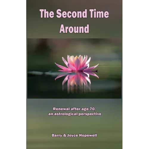 The Second Time Around: Renewal after age 70, an astrological perspective - Paperback | Books | Wiccan Center