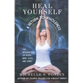 Heal Yourself: A Return to Wholeness: The Integration of Body, Mind, Soul, & Spirit