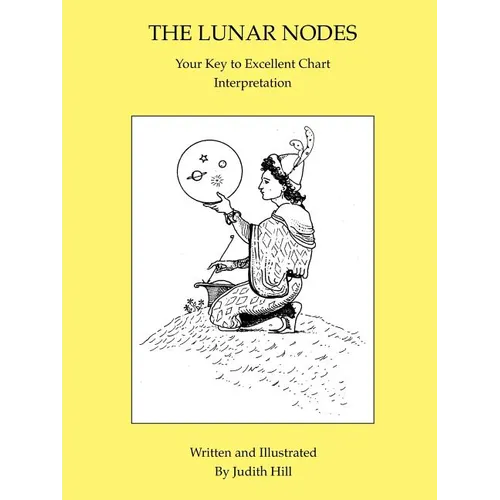 The Lunar Nodes: Your Key to Excellent Chart Interpretation - Paperback | Books | Wiccan Center