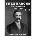 Freemasons South Dakota Territory L - Z - Hardcover