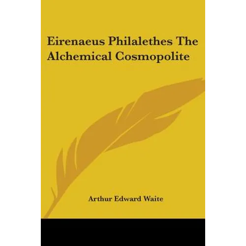 Eirenaeus Philalethes The Alchemical Cosmopolite - Paperback