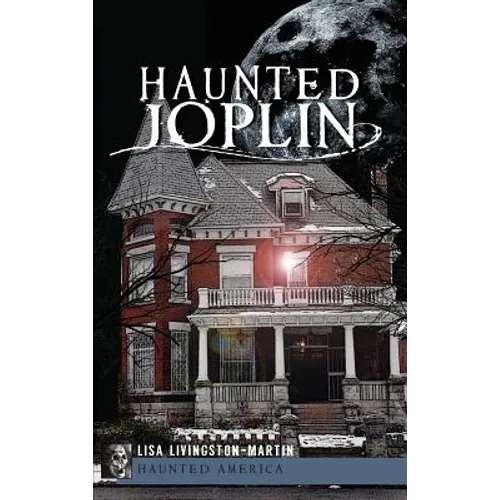 Haunted Joplin - Hardcover | Books | Wiccan Center
