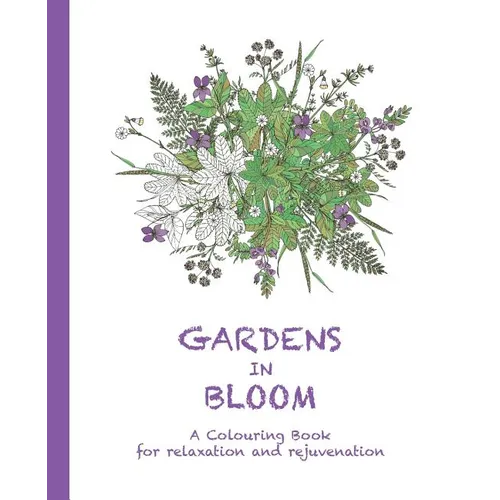 Gardens in Bloom: A Colouring Book for Relaxation and Rejuvenation - Paperback | Books | Wiccan Center