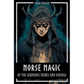 Norse Magic of the Germanic Tribes and Vikings: Germanic mythology explained objectively - Magic in the Germanic-Nordic region - From the Edda to Viki - Paperback | Books | Wiccan Center