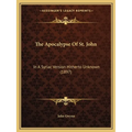 The Apocalypse Of St. John: In A Syriac Version Hitherto Unknown (1897) - Paperback