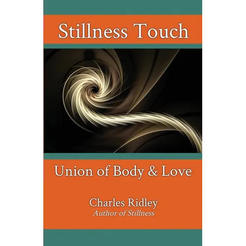 Stillness Touch: Union of Body & Love - Paperback | Books | Wiccan Center