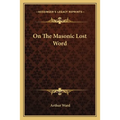 On The Masonic Lost Word - Paperback | Books | Wiccan Center