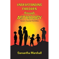 Understanding Children Through Astrology - Paperback | Books | Wiccan Center