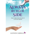 Always By Your Side: True Stories From The Life Of A Psychic Medium - Paperback | Books | Wiccan Center