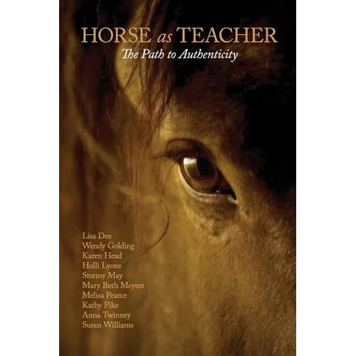Horse as Teacher: The Path to Authenticity - Paperback | Books | Wiccan Center