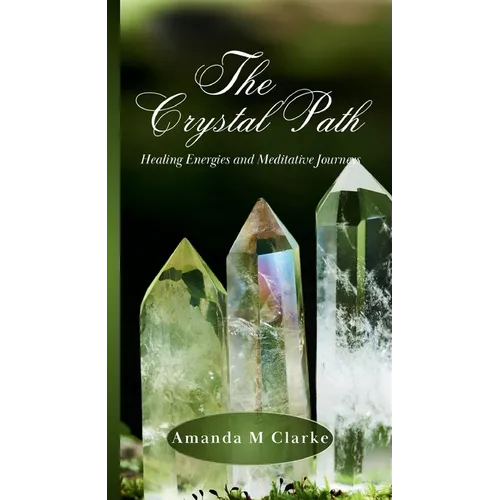 The Crystal Path: Healing Energies and Meditative Journeys - Paperback | Books | Wiccan Center