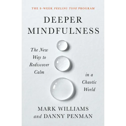 Deeper Mindfulness: The New Way to Rediscover Calm in a Chaotic World - Paperback | Books | Wiccan Center