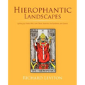 Hierophantic Landscapes: Lighting Up Chalice Well, Lake Tahoe, Yosemite, the Rondanes, and Oaxaca - Paperback