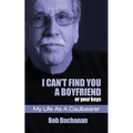 I Can't Find You a Boyfriend ...or Your Keys: My Life as a Caulbearer - Paperback | Books | Wiccan Center