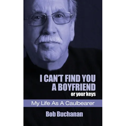 I Can't Find You a Boyfriend ...or Your Keys: My Life as a Caulbearer - Paperback | Books | Wiccan Center
