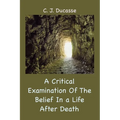 A Critical Examination of the Belief in a Life After Death - Paperback | Books | Wiccan Center