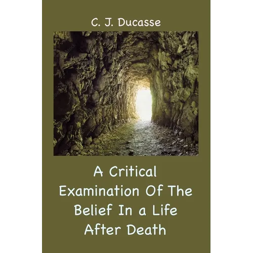 A Critical Examination of the Belief in a Life After Death - Paperback | Books | Wiccan Center