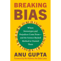 Breaking Bias: Where Stereotypes and Prejudices Come From--And the Science-Backed Method to Unravel Them - Paperback