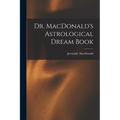 Dr. MacDonald's Astrological Dream Book - Paperback