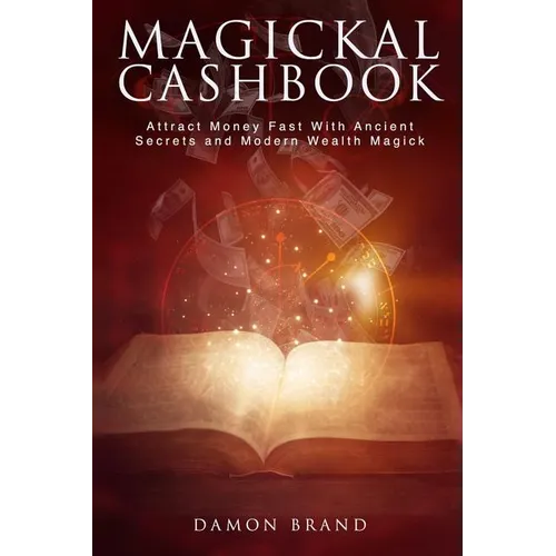 Magickal Cashbook: Attract Money Fast With Ancient Secrets And Modern Wealth Magick - Paperback | Books | Wiccan Center