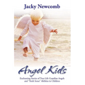 Angel Kids: Enchanting Stories of True-Life Guardian Angels and "Sixth Sense" Abilties in Children - Paperback | Books | Wiccan Center