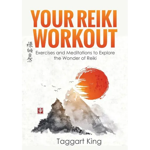 Your Reiki Workout: Exercises and Meditations to Experience the Wonder of Reiki Healing - Paperback | Books | Wiccan Center
