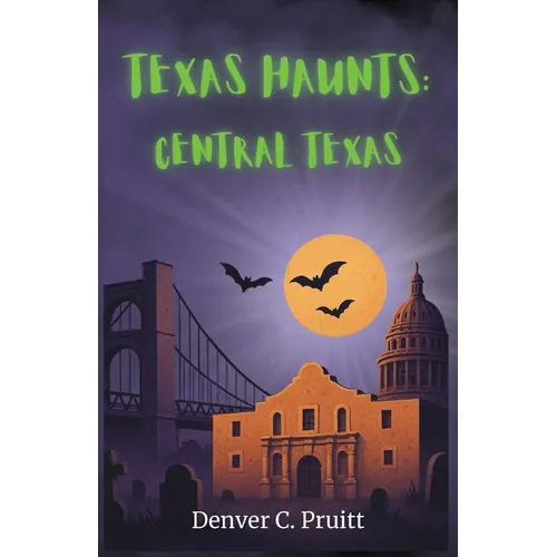 Texas Haunts: Central Texas - Paperback | Books | Wiccan Center