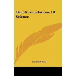 Occult Foundations Of Science - Hardcover | Books | Wiccan Center