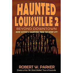 Haunted Louisville 2: Beyond Downtown - Paperback | Books | Wiccan Center