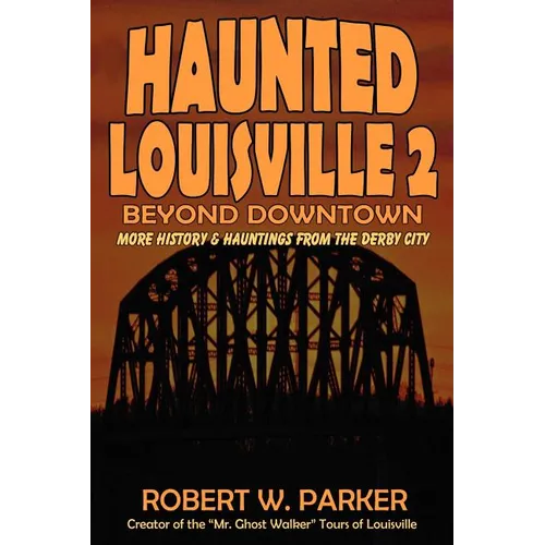 Haunted Louisville 2: Beyond Downtown - Paperback | Books | Wiccan Center
