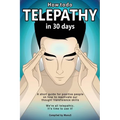 How To Do Telepathy in 30 Days. A Short Guide For Positive People On How To Reactivate Our Thought Transference Skills.: We're All Telepathic. It's Ti - Paperback | Books | Wiccan Center