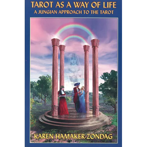 Tarot as a Way of Life: A Jungian Approach to the Tarot - Paperback | Books | Wiccan Center