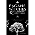 Pagans, Witches & Everything In Between - Paperback | Books | Wiccan Center