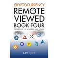 Cryptocurrency Remote Viewed Book Four - Paperback