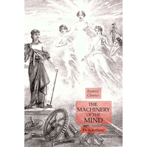 The Machinery of the Mind: Esoteric Classics - Paperback | Books | Wiccan Center