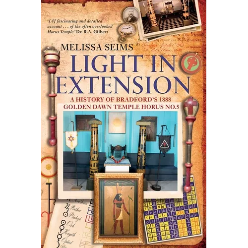 Light in Extension: A History of Bradford's 1888 Golden Dawn Temple Horus No.5 - Paperback | Books | Wiccan Center