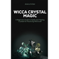 Wicca Crystal Magic: A Beginners Guide to Spells and Healing Crystals for Practicing Witchcraft - Paperback | Books | Wiccan Center