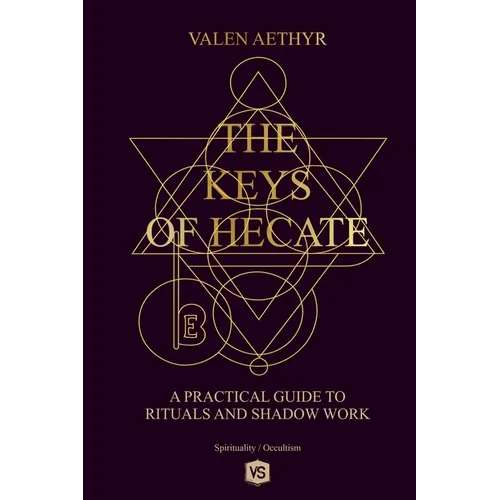 The Keys of Hecate - A Practical Guide to Rituals and Shadow Work - Paperback | Books | Wiccan Center