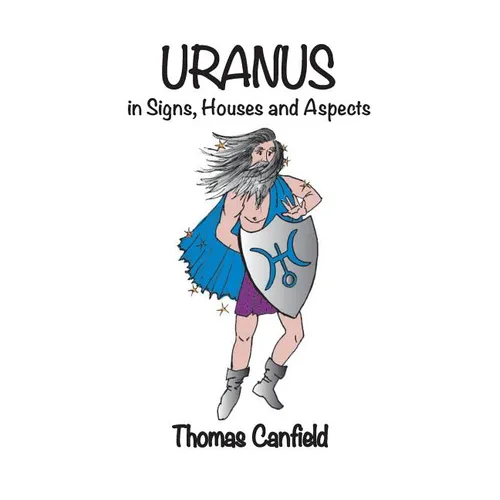 Uranus In Signs, Houses and Aspects - Paperback | Books | Wiccan Center