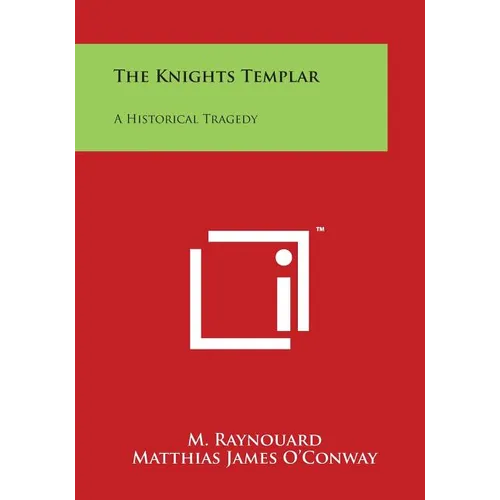 The Knights Templar: A Historical Tragedy - Paperback | Books | Wiccan Center