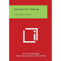 The Knights Templar: A Historical Tragedy - Paperback | Books | Wiccan Center