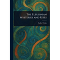 The Eleusinian Mysteries and Rites - Paperback | Books | Wiccan Center