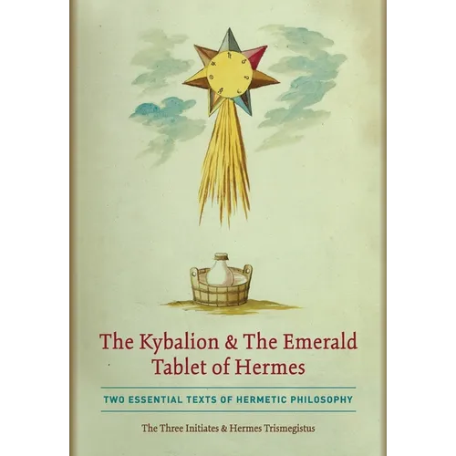 The Kybalion & The Emerald Tablet of Hermes: Two Essential Texts of Hermetic Philosophy - Hardcover | Books | Wiccan Center