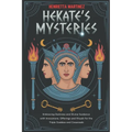 Hekate's Mysteries: Embracing Darkness and Divine Guidance with Invocations, Offerings, and Rituals for the Triple Goddess and Crossroads - Paperback | Books | Wiccan Center