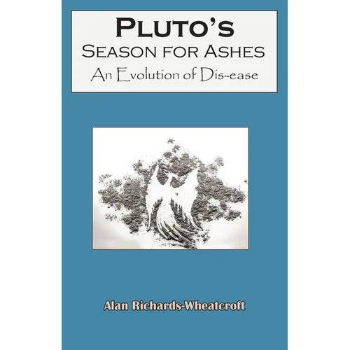 Pluto's Season for Ashes: An Evolution of Dis-ease - Paperback | Books | Wiccan Center