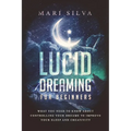 Lucid Dreaming for Beginners: What You Need to Know About Controlling Your Dreams to Improve Your Sleep and Creativity - Paperback | Books | Wiccan Center