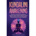 Kundalini Awakening: Mind Power Through Chakra Meditation, and Yoga. Empath healing for Beginners, Psychic Abilities, Intuition, Astral Travel, Mindfu - Paperback | Books | Wiccan Center